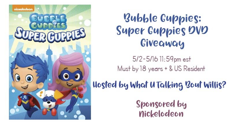 Bubble Guppies Super Guppies giveaway