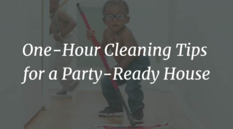 One-Hour Cleaning Tips for a Party-Ready House
