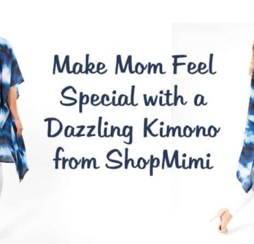 Make Mom Feel Special with a Dazzling Kimono from ShopMimi