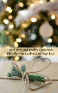 Top 5 Arts and Crafts Christmas Gifts