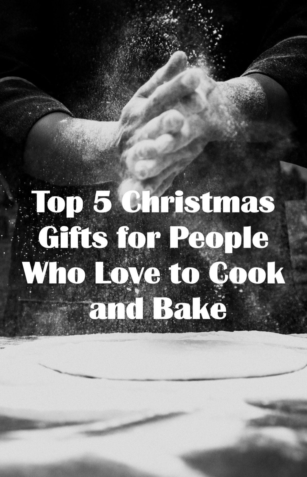 Top 5 Christmas Gifts for People Who Love to Cook and Bake